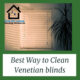 How to clean blinds