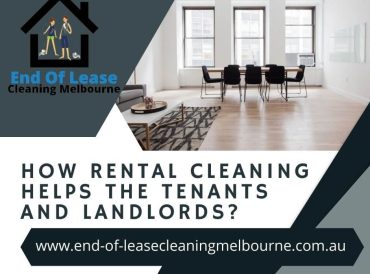 How Rental cleaning helps the tenants and landlords?