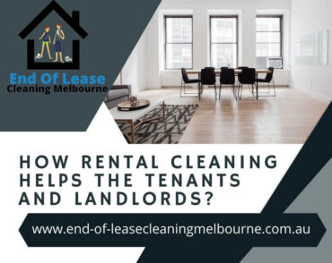 How Rental cleaning helps the tenants and landlords?