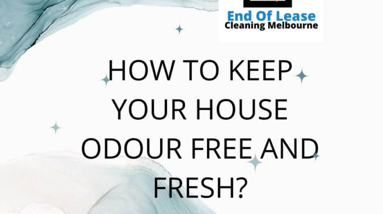 How to keep your house odour free and fresh?