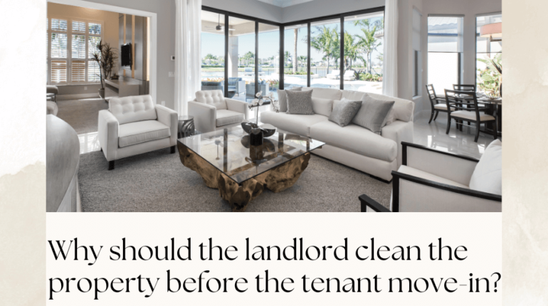 Why should the landlord clean the property before the tenant move-in? 