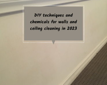 DIY techniques and chemicals for walls and ceiling cleaning in 2023