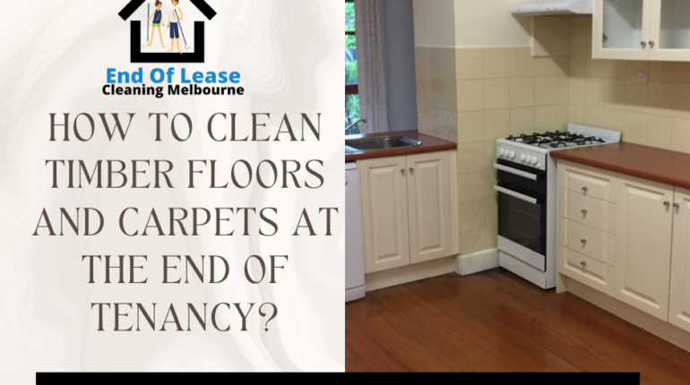 How to clean timber floors and carpets at the end of tenancy?