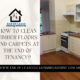 How to clean timber floors and carpets at the end of tenancy How to clean timber floors and carpets at the end of tenancy?