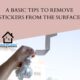 A Basic Tips to Remove Stickers from the Surface
