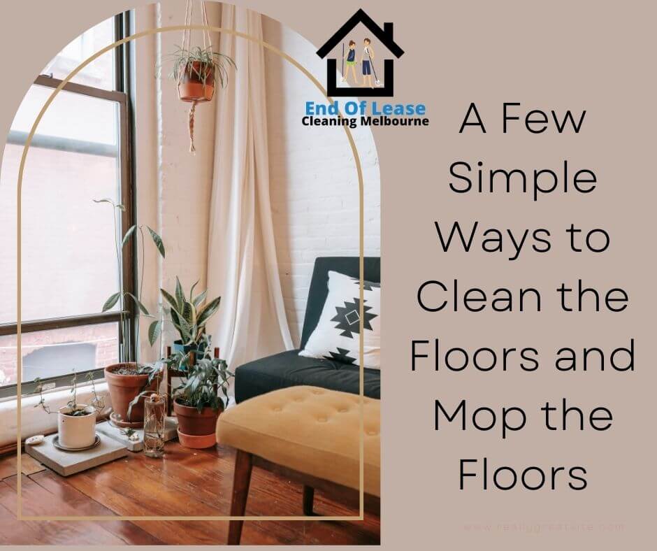 A Few Simple Ways to Clean the Floors and Mop the Floors