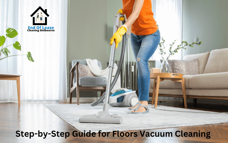 Step-by-Step Guide for Floors Vacuum Cleaning