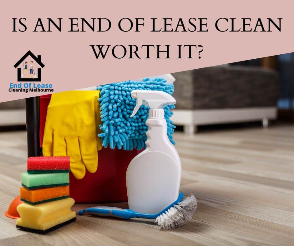 Is an End of Lease Clean Worth It?