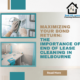 Maximizing Your Bond Return The Importance of End of Lease Cleaning in Melbourne The Importance of End of Lease Cleaning in Melbourne