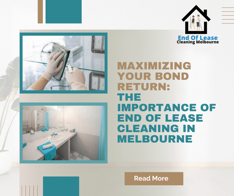 The Importance of End of Lease Cleaning in Melbourne