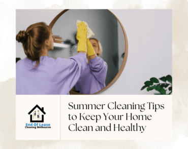 Summer Cleaning Tips to Keep Your Home Clean and Healthy