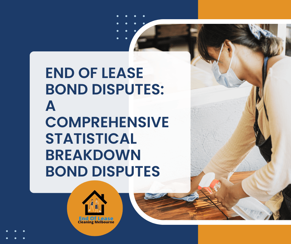 End of Lease Bond Disputes: A Comprehensive Statistical Breakdown Bond Disputes